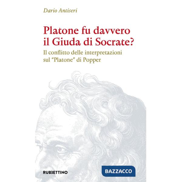 Platone fu davvero il Giuda di Socrate? Il conflitto delle interpretazioni sul «Platone» di Popper
