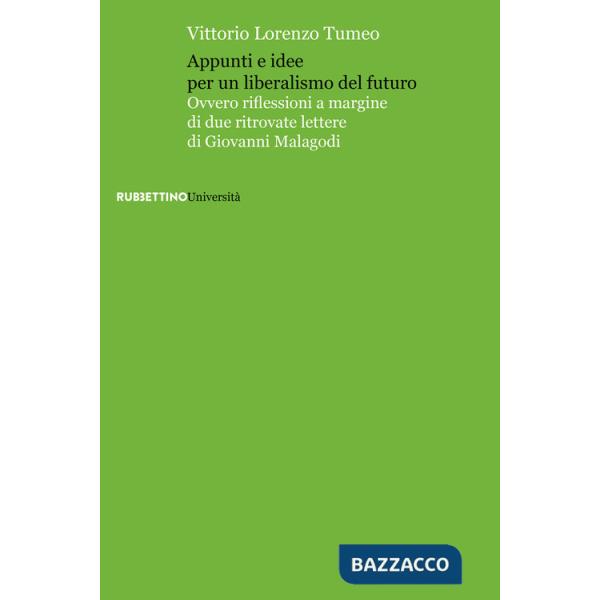 Appunti e idee per un liberalismo del futuro. Ovvero riflessioni a margine di due ritrovate lettere di Giovanni Malagodi