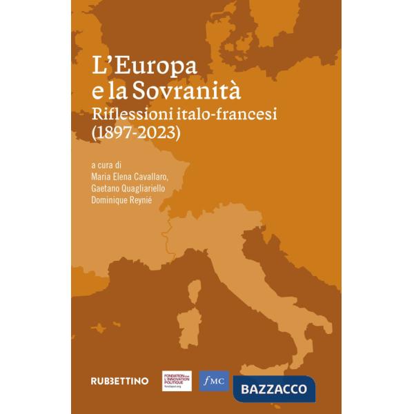 Europa e la sovranità. Riflessioni italo-francesi (1897-2023) (L')