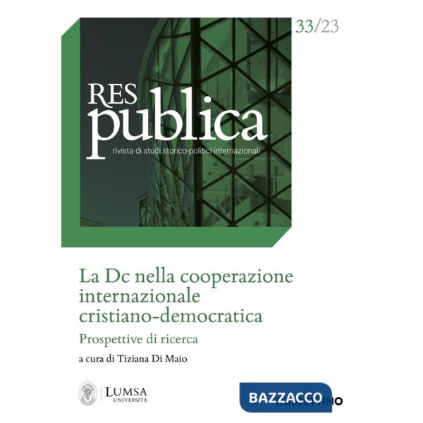 Res publica (2023). Vol. 33: La Dc nella cooperazione internazionale cristiano-democratica. Prospettive di ricerca