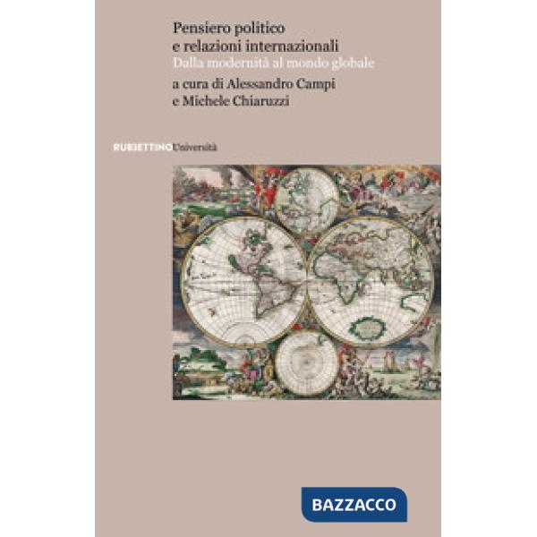 Pensiero politico e relazioni internazionali. Dalla modernità al mondo globale