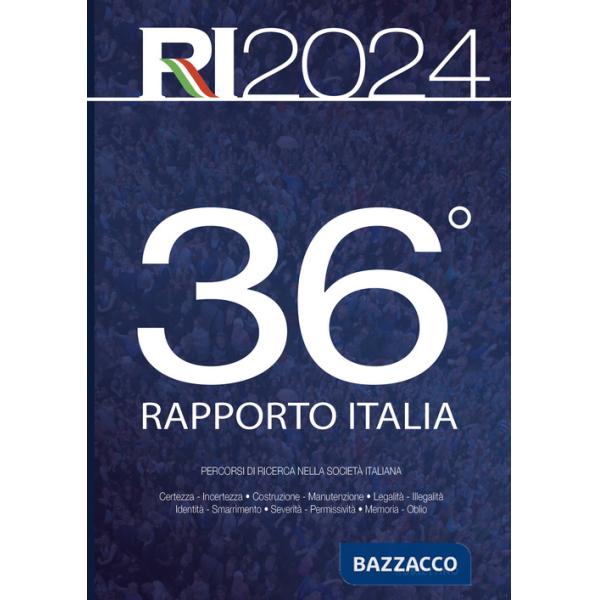 36° Rapporto Italia 2024. Percorsi di ricerca nella società italiana