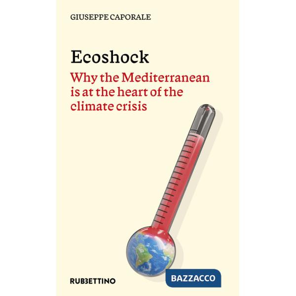 Ecoshock. Why the Mediterranean is at the heart of the climate crisis