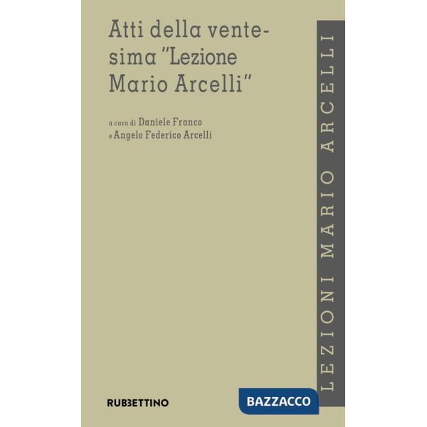Atti della ventesima «Lezione Mario Arcelli»