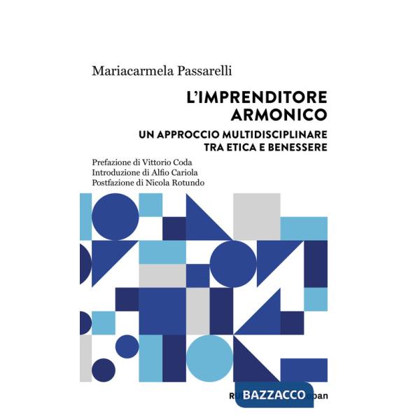 Imprenditore armonico. Un approccio multidisciplinare tra etica e benessere (L')