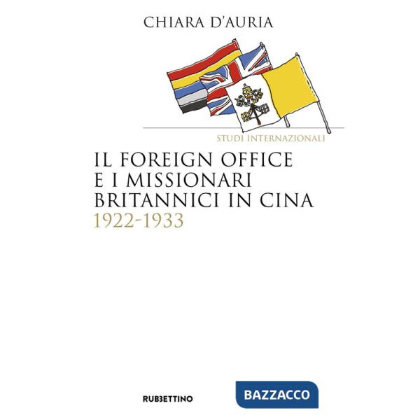 Foreign Office e i missionari britannici in Cina 1922-1933 (Il)