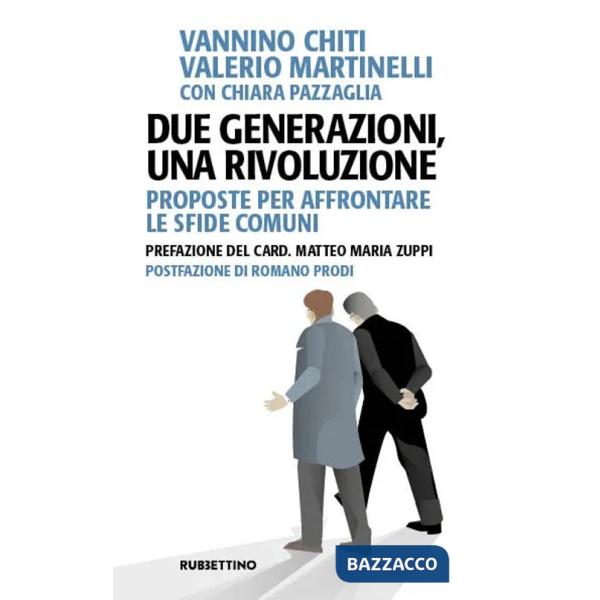Due generazioni, una rivoluzione. Proposte per affrontare le sfide comuni