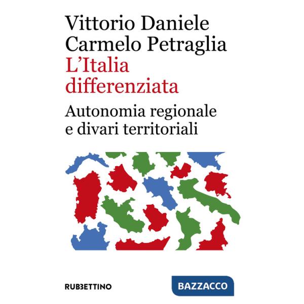 Italia differenziata. Autonomia regionale e divari territoriali (L')