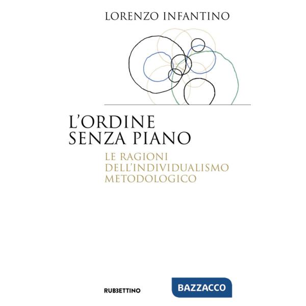 Ordine senza piano. Le ragioni dell'individualismo metodologico (L')