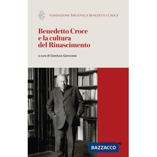 Benedetto Croce e la cultura del Rinascimento. Atti del Convegno internazionale di studi (Napoli, 30 marzo 2023)
