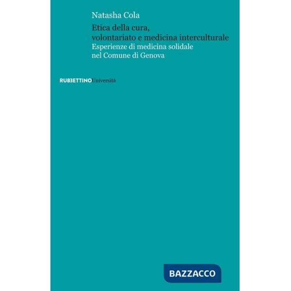 Etica della cura, volontariato e medicina interculturale. Esperienze di medicina solidale nel Comune di Genova
