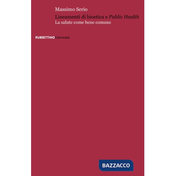 Lineamenti di bioetica e public health. La salute come bene comune