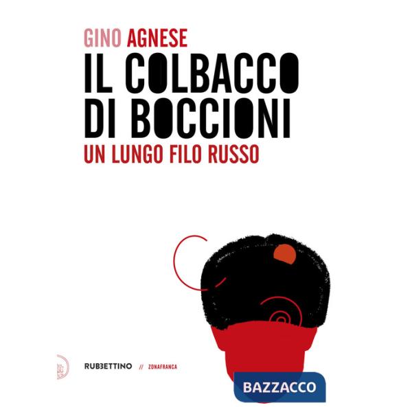 Colbacco di Boccioni. Un lungo filo russo (Il)
