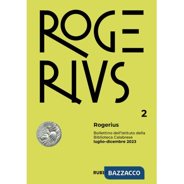 Rogerius. Bollettino dell'Istituto della Biblioteca Calabrese (2023). Vol. 2