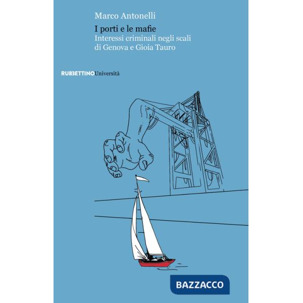 Porti e le mafie. Interessi criminali negli scali di Genova e Gioia Tauro (I)