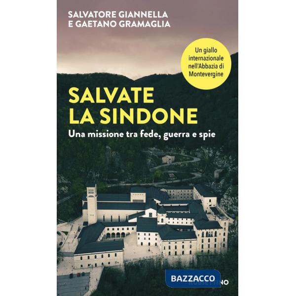 Salvate la sindone. Una missione tra fede, guerra e spie