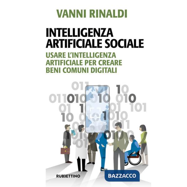 Intelligenza artificiale sociale. Usare l'intelligenza artificiale per creare beni comuni digitali