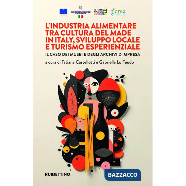 Industria alimentare tra cultura del made in Italy, sviluppo locale e turismo esperienziale. Il caso dei musei e degli archivi d