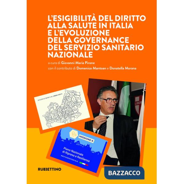 Esigibilità del diritto alla salute in Italia e l'evoluzione della governance del Servizio sanitario nazionale (L')
