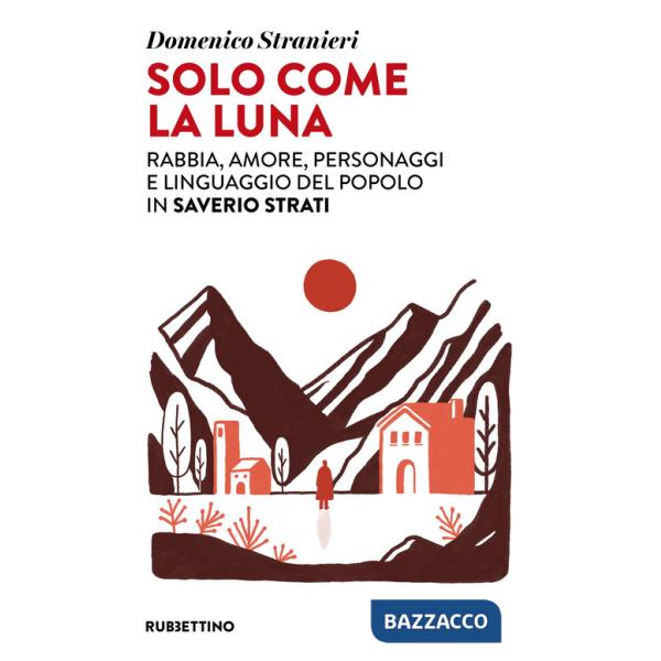 Solo come la luna. Rabbia, amore, personaggi e linguaggio del popolo in Saverio Strati