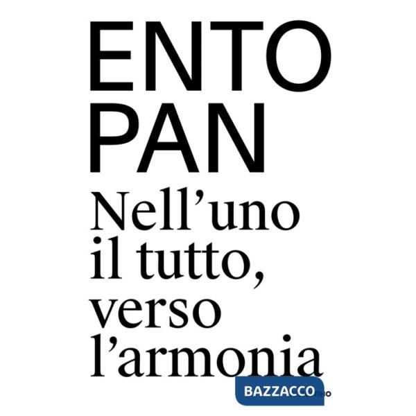Entopan. Nell'uno il tutto, verso l'armonia