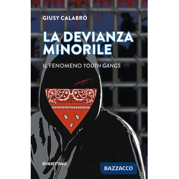 Devianza minorile. Il fenomeno youth gangs (La)
