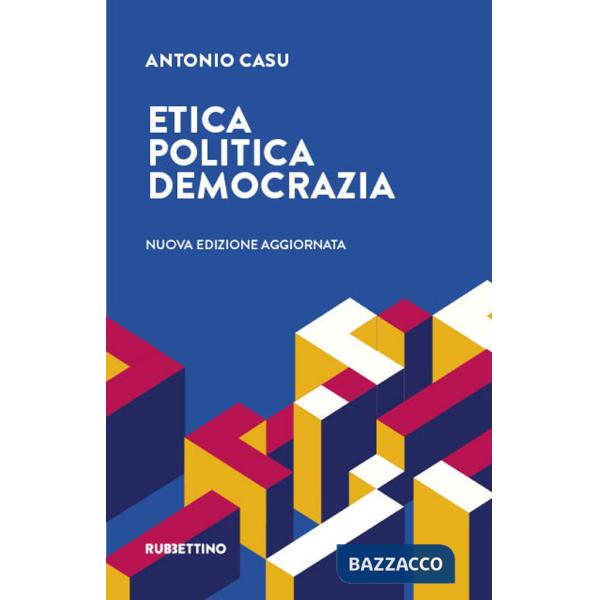 Etica, politica, democrazia. Nuova ediz.