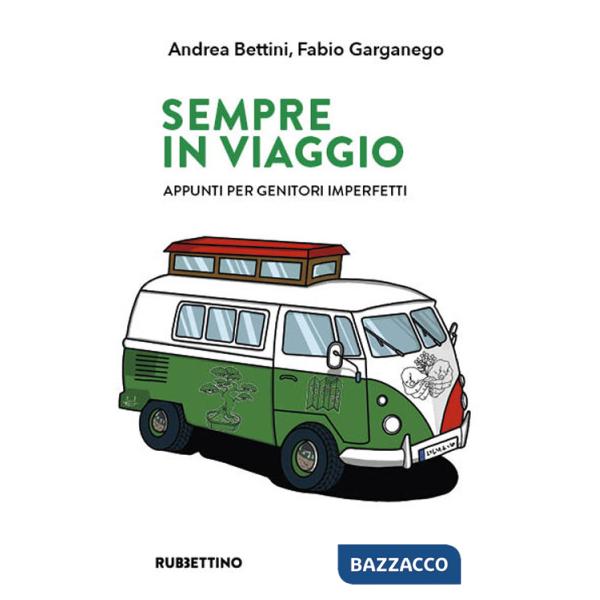 Sempre in viaggio. Appunti per genitori imperfetti