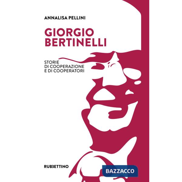 Giorgio Bertinelli. Storie di cooperazione e di cooperatori