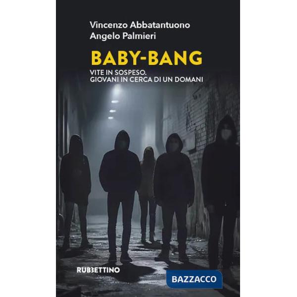 Baby-Bang. Vite in sospeso. Giovani in cerca di un domani