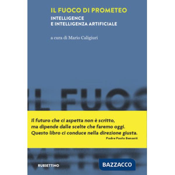 Fuoco di Prometeo. Intelligence e intelligenza artificiale (Il)