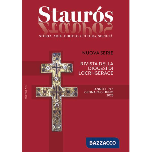 Staurós. Rivista storico-artistica della diocesi di Locri-Gerace (2025). Vol. 1: Gennaio-giugno