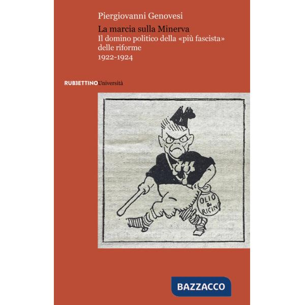 Marcia sulla Minerva. Il dominio politico della «più fascista» delle riforme 1922-1924 (La)