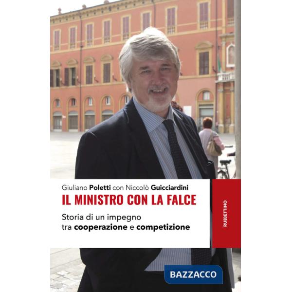Ministro con la falce. Storia di un impegno tra cooperazione e competizione (Il)