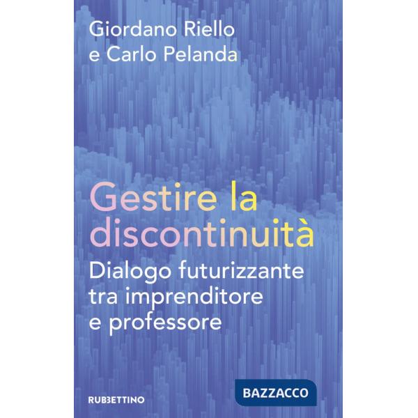 Gestire la discontinuità. Dialogo futurizzante tra imprenditore e professore
