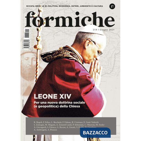 Formiche (2025). Vol. 214: Leone XIV. Per una nuova dottrina sociale (e geopolitca) della Chiesa