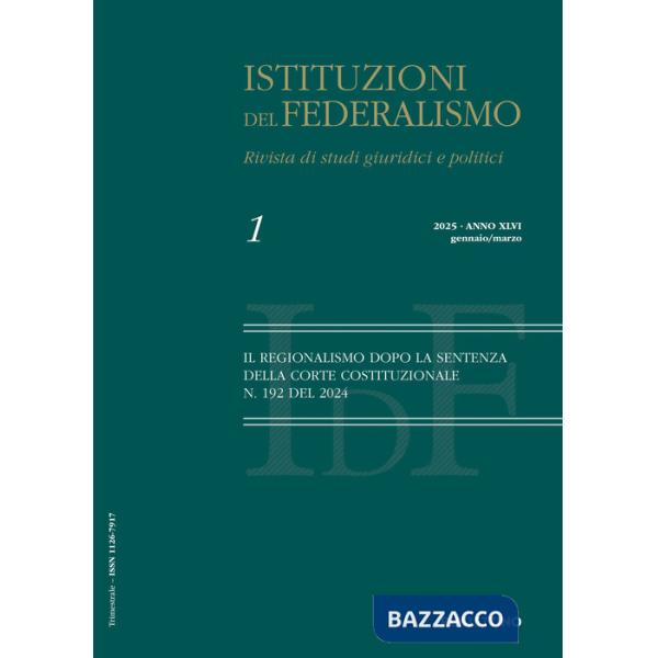Istituzioni del federalismo. Rivista di studi giuridici e politici (2025). Vol. 1: Gennaio-marzo