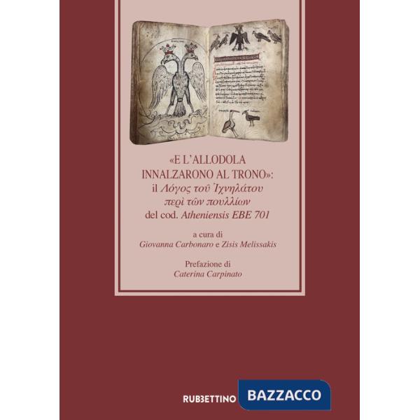 «E l'allodola innalzarono al trono»: il ???o? ?o? ???????o? ???? ??? ?o?????? del cod. Atheniensis EBE 701