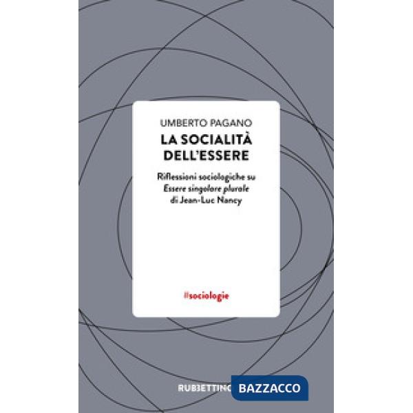 Socialità dell'essere. Riflessioni sociologiche su Essere singolare plurale di Jean-Luc Nancy (La)
