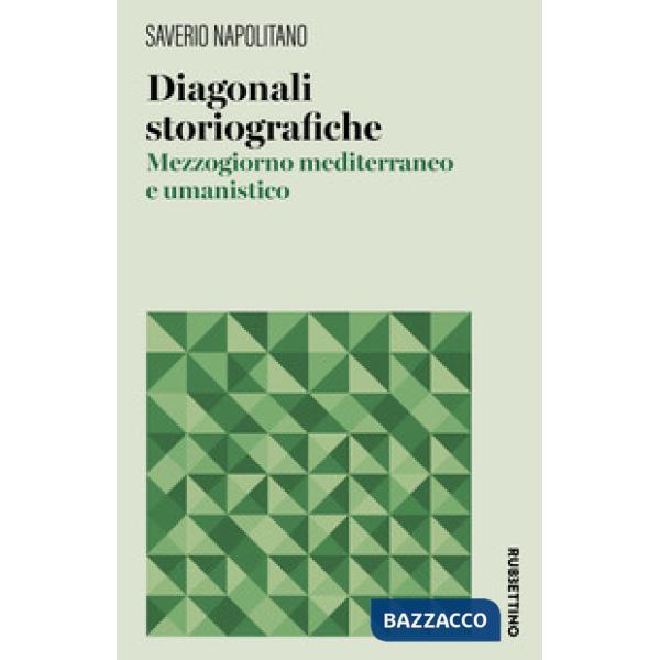 Diagonali storiografiche. Mezzogiorno mediterraneo e umanistico