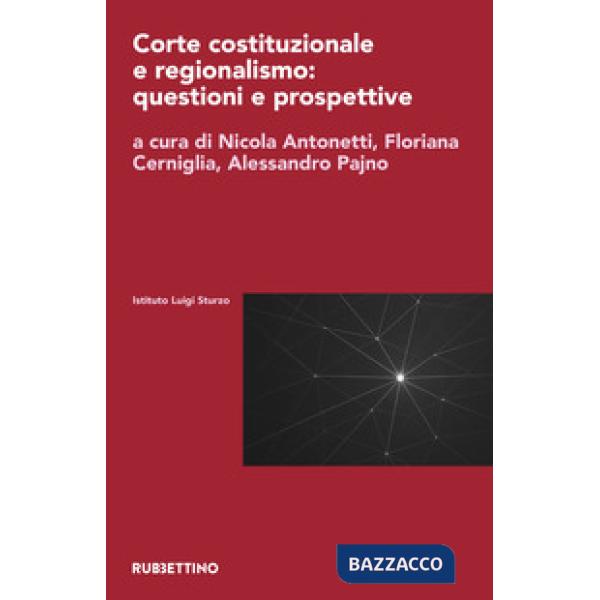 Corte costituzionale e regionalismo: questioni e prospettive