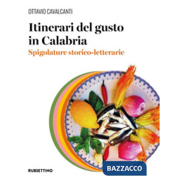 Itinerari del gusto in Calabria. Spigolature storico-letterarie
