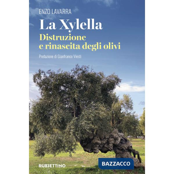Xylella. Distruzione e rinascita degli olivi (La)