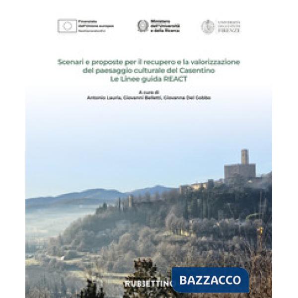 Scenari e proposte per il recupero e la valorizzazione del paesaggio culturale del Casentino. Le Linee guida REACT