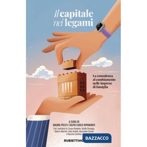 Capitale nei legami. La consulenza al cambiamento nelle imprese di famiglia (Il)