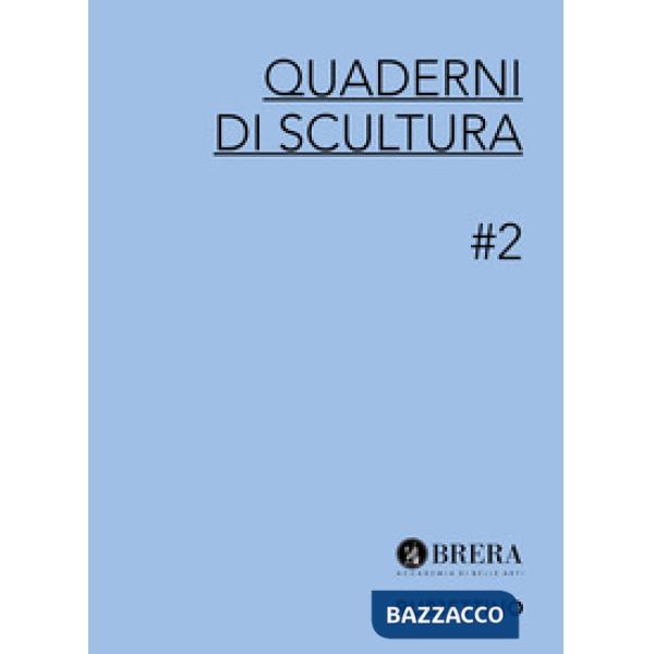 Quaderni di scultura. Vol. 2