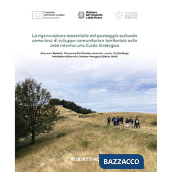 Rigenerazione sostenibile del paesaggio culturale come leva di sviluppo comunitario e territoriale nelle aree interne: una guida