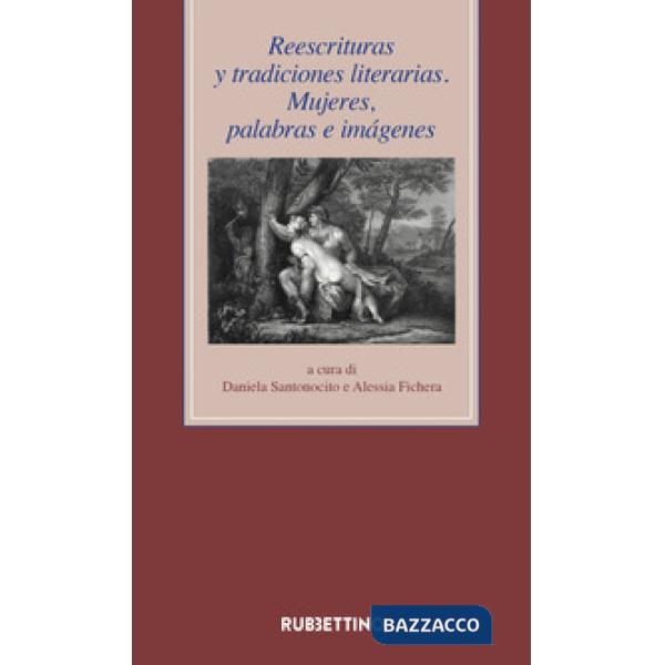 Reescrituras y tradiciones literarias. Mujeres, palabras e imágenes