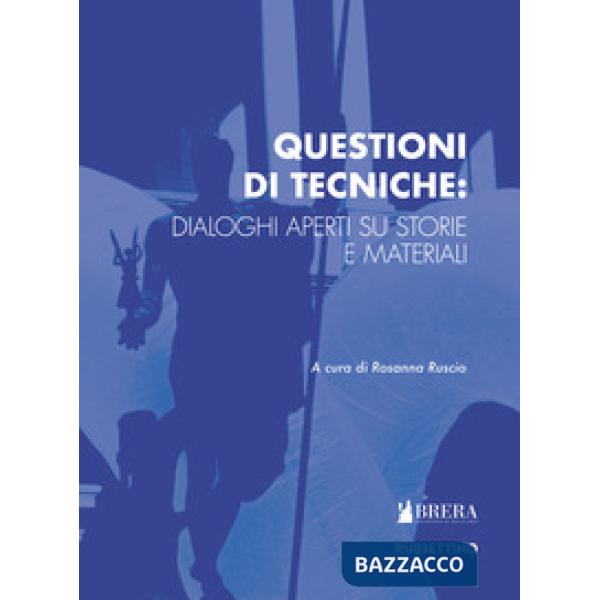 Questioni di tecniche: dialoghi aperti su storie e materiali