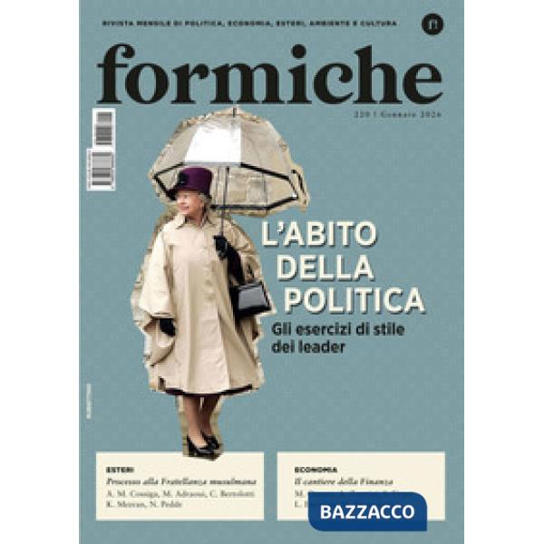 Formiche (2026). Vol. 220: L' abito della politica. Gli esercizi di stile dei leader